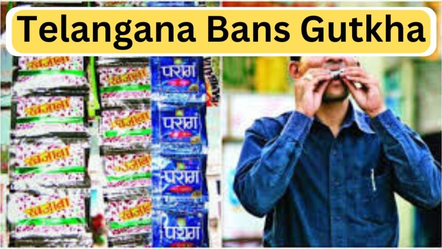 Telangana Bans Gutkha and Pan Masala