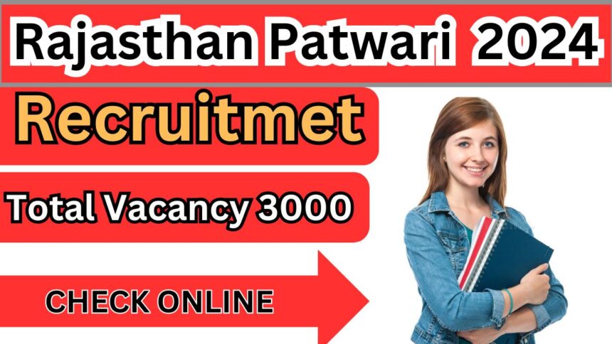 Rajasthan Patwari Recruitment 2024: जानें योग्यता, आयु और आवेदन विवरण