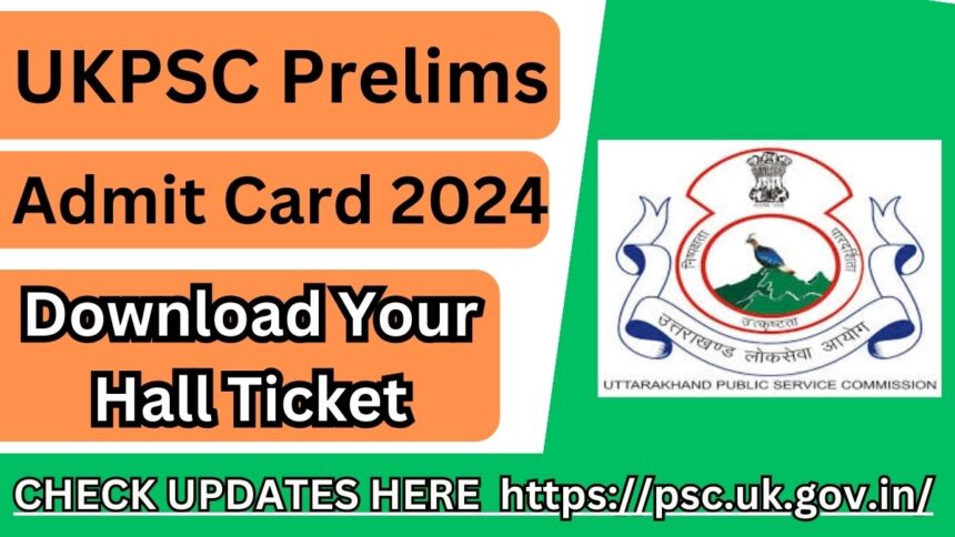 UKPSC Prelims Admit Card 2024 Out: Download Your Hall Ticket, Exam Date