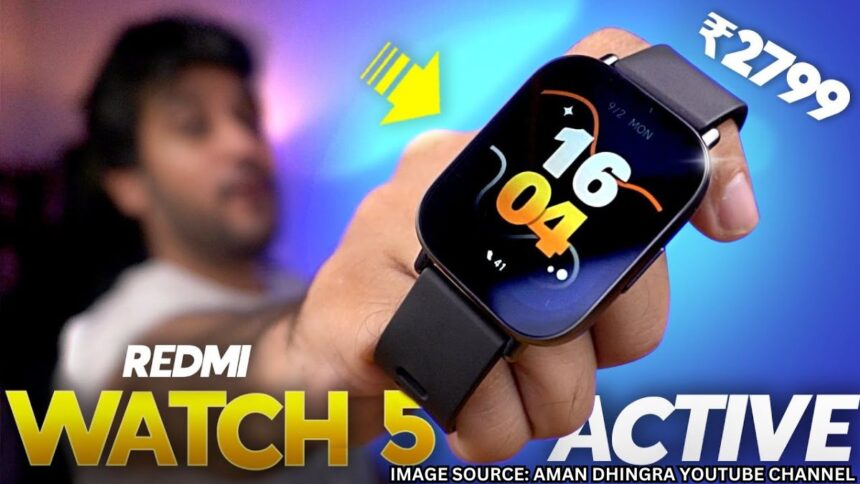 Xiaomi Redmi Watch 5 Active: मात्र ₹2,700 में शानदार फीचर्स के साथ!